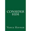 Consider Him