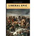 Liberal Epic: The Victorian Practice of History from Gibbon to Churchill