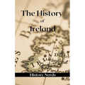 The History of Ireland