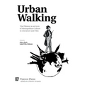Urban Walking -The Flâneur as an Icon of Metropolitan Culture in Literature and Film