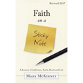 Faith on a Sticky Note: A Journey of Addiction, Faith, Death and Life