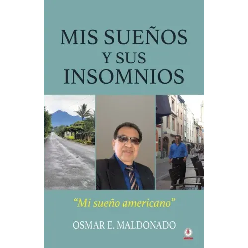 Mis sueños y sus insomnios: Mi sueño americano