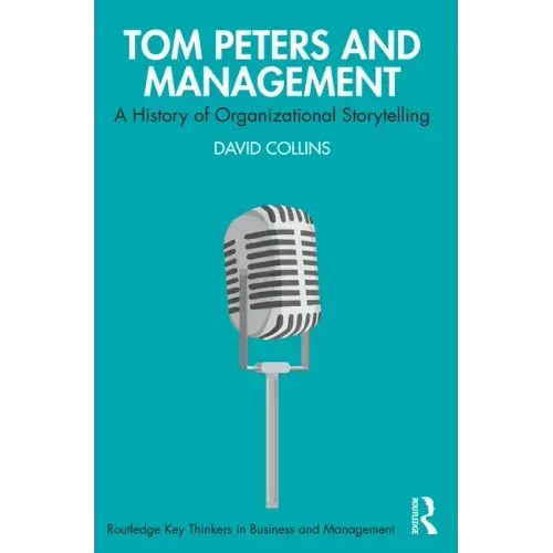 Tom Peters and Management: A History of Organizational Storytelling