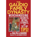 The Gaudio Family Dynasty: Merchandising Secrets, Retail Stories, and Setup Tips!
