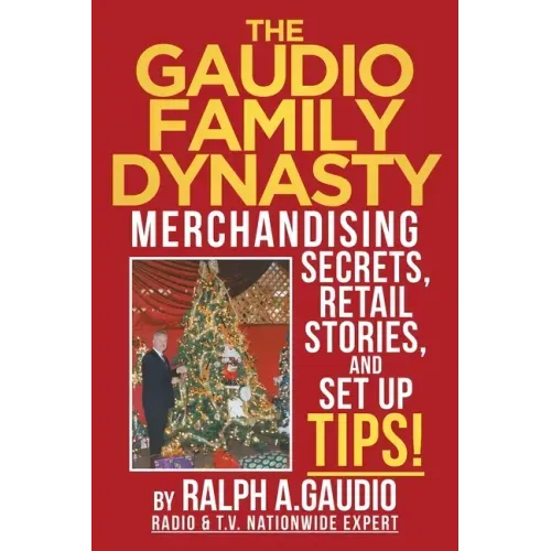 The Gaudio Family Dynasty: Merchandising Secrets, Retail Stories, and Setup Tips!
