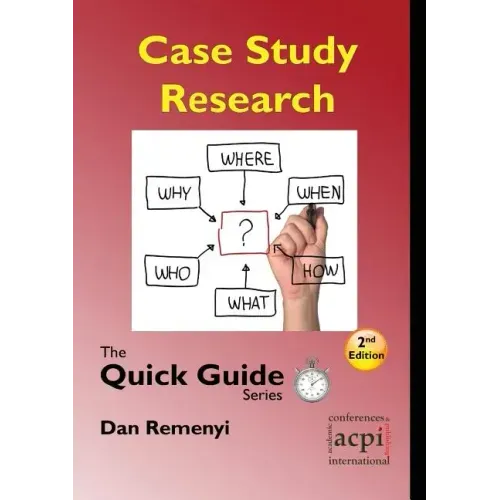 Case Study Research: The Quick Guide Series
