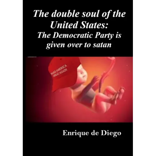 The double soul of the United States: The Democratic Party is given over to satan