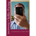 Selfie-Facing: Analog Musings in a Digital World