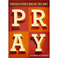 Prayers for People Who Say They Can't Pray