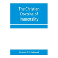 The Christian doctrine of immortality