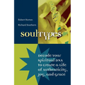 Soultypes: Decode Your Spiritual DNA to Create a Life of Authenticity, Joy, and Grace