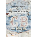 Ghost Signs of Madison, Wisconsin: Second Edition