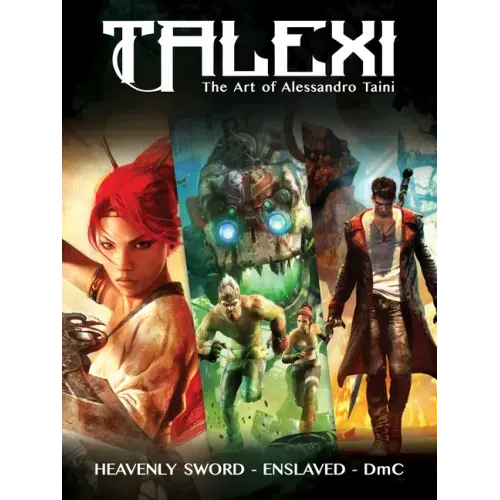 Talexi - The Concept Art of Alessandro Taini: Heavenly Sword, Enslaved and DMC