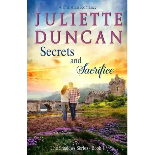 Secrets and Sacrifice: A Christian Romance