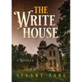 The Write House: A Novella
