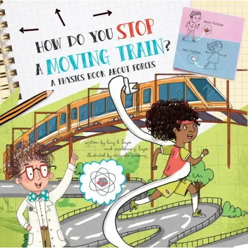 How Do You Stop a Moving Train?: A Physics Book about Forces