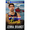 The Patriot Rescue: A K9 Handler Romance (Disaster City Search and Rescue, Book 31)