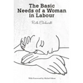 The Basic Needs of a Woman in Labour