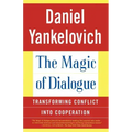 The Magic of Dialogue: Transforming Conflict Into Cooperation