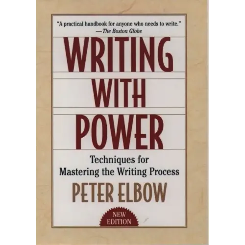 Writing with Power: Techniques for Mastering the Writing Process