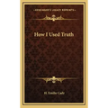 How I Used Truth