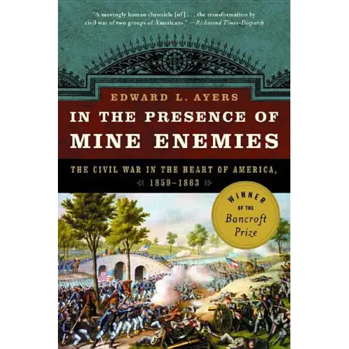 In the Presence of Mine Enemies: War in the Heart of America 1859-1863