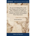 The way to the Sabbath of Rest. Or the Soul's Progress in the Work of the New-birth. To Which are now Added, two Discourses The Journeys of the Childr