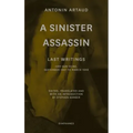 A Sinister Assassin: Last Writings, Ivry-Sur-Seine, September 1947 to March 1948