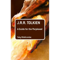 J.R.R. Tolkien: A Guide for the Perplexed