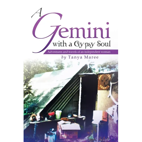 A Gemini with a Gypsy Soul: Adventures and travels of an independent woman