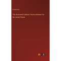 The Illustrated Catholic Family Almanac for the United States