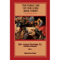 The Public Life of Our Lord Jesus Christ, Vol. 1