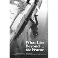 What Lies Beyond the Frame: Poems from the Bridgewater International Poetry Festival 2017