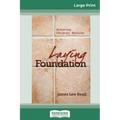 Laying the Foundation: Achieving Christian Maturity (16pt Large Print Edition)