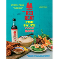 The Red Boat Fish Sauce Cookbook: Beloved Recipes from the Family Behind the Purest Fish Sauce