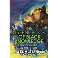 The Greene Book of Black Knowledge: Youth's Guide To The Future