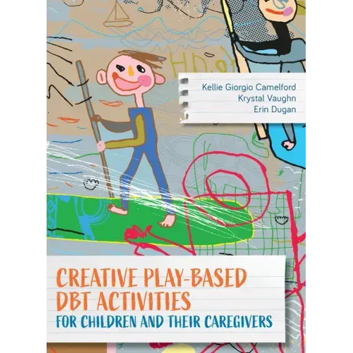Creative Play-Based DBT Activities for Children and Their Caregivers