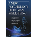 A New Psychology of Human Well-Being: An Exploration of the Influence of Ego-Soul Dynamics on Mental and Physical Health