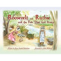 Roosevelt and Ruthie and the Fish That Got Away