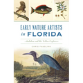 Early Nature Artists in Florida: Audubon and His Fellow Explorers