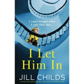I Let Him In: A gripping and emotional page-turner with an unexpected twist