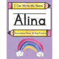 I Can Write My Name: Alina: Personalized Name Writing Practice