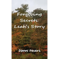 Forgiving Secrets: Leah's Story