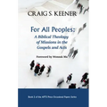 For All Peoples: A Biblical Theology of Missions in the Gospels and Acts