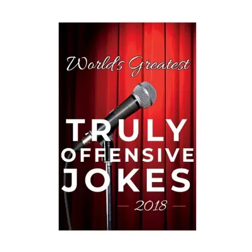 World's Greatest Truly Offensive Jokes 2018