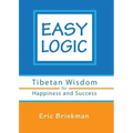 Easy Logic: Tibetan Wisdom for Happiness and Success
