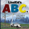 LineKid's ABCs: A Kid's Guide to the Work of an Electrical Lineman