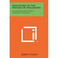 Adventures in the History of Philosophy: An Introduction from a Christian Viewpoint