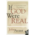 If God Were Real: A Journey Into a Faith That Matters