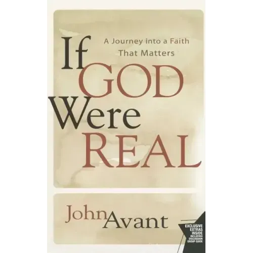 If God Were Real: A Journey Into a Faith That Matters